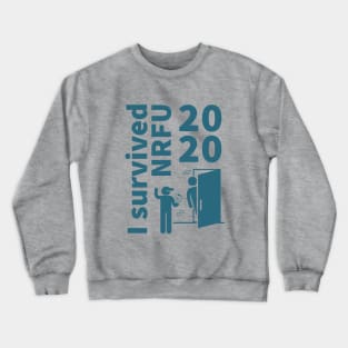 I Survived NRFU 2020 Crewneck Sweatshirt